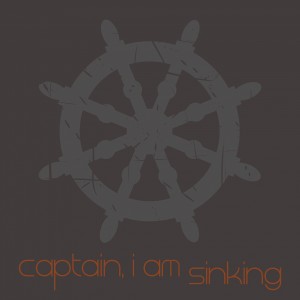 Captain, I Am Sinking - 2 new songs (2011)