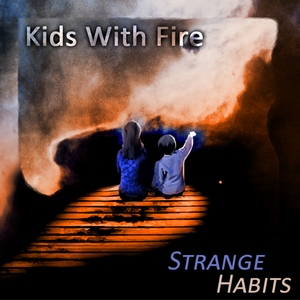 Strange Habits - Kids with Fire Demos (2011)