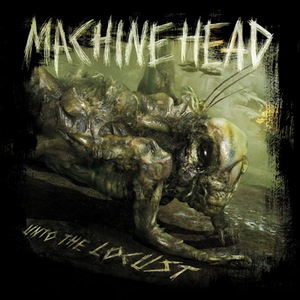 Machine Head - Unto The Locust (Deluxe Edition) (2011)