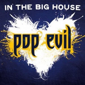 Pop Evil - In The Big House (Single) (2011)