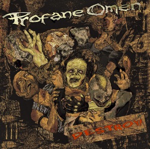Profane Omen - Destroy! (2011)