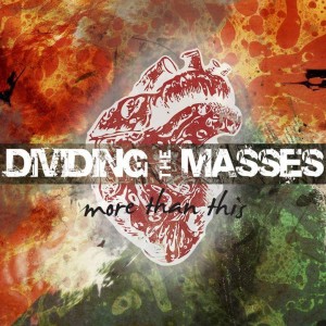 Dividing The Masses - More Than This EP [New Song] (2011)