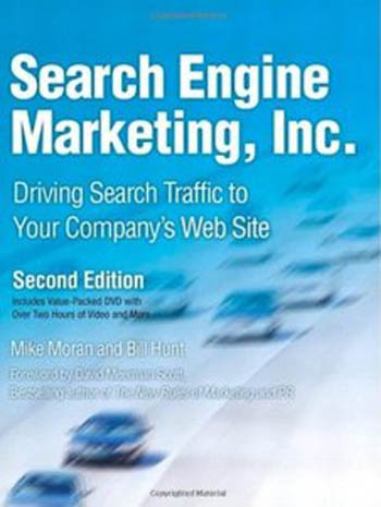 Search Engine Marketing, Inc.: Driving Search Traffic to Your Company039;s Web Site (2nd Edition)