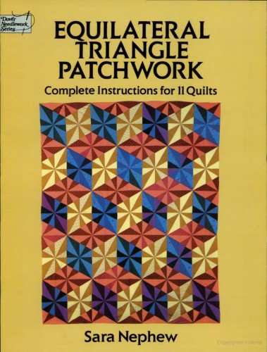 Dover Needlework - Sara Nephew - Equilateral Triangle Patchwork: Complete Instructions for 11 Quilts ( , ) [1992, PDF, ENG]