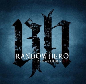 Random Hero - Breakdown EP (2011)
