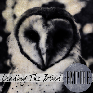 Empire - Leading The Blind (EP) [2011]