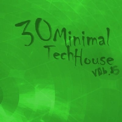 30 Minimal Tech House Vol. 15 (2011)