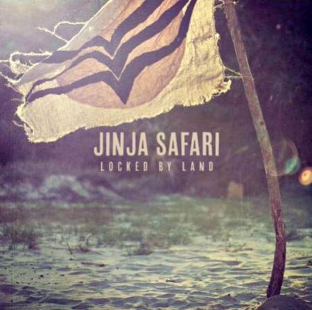Jinja Safari - Locked By Land (2011)