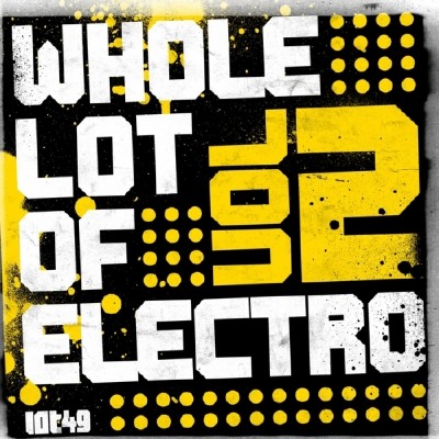 A Whole Lot Of Electro Vol. 2 (2011)