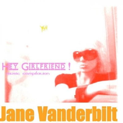 Jane Vanderbilt Hey Girlfriend (2011)