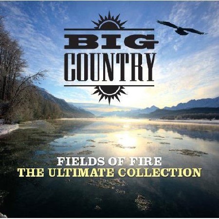 Big Country  Fields Of Fire The Ultimate Collection (2011)