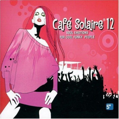 VA - Cafe Solaire 12: Soul Emotions For Cool Funky People by Flavio