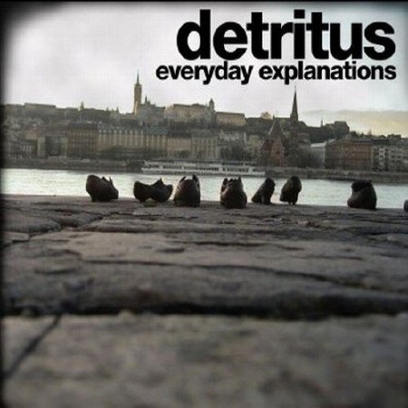 Detritus - Everyday Explanations (2011)