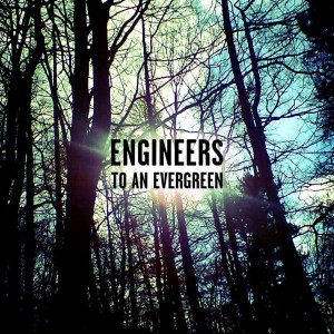Engineers - To An Evergreen [EP] (2011)