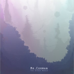 Mr.Corman - The Other World (2011)
