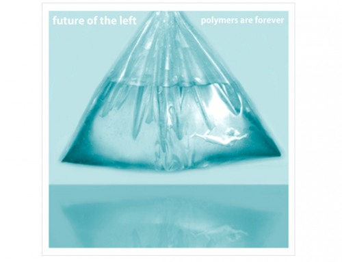 Future of the Left – Polymers Are Forever (EP) (2011)