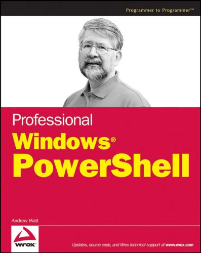 Programmer to Programmer - Watt A. - Professional Windows PowerShell [2007, PDF, ENG]