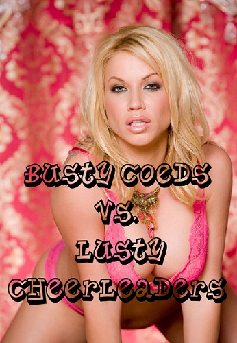 Busty Coeds vs. Lusty Cheerleaders /     (Jim Wynorski) [2011 ., Feature, Erotica, SATRip]