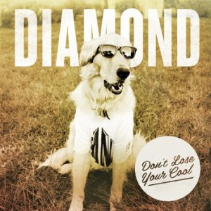 Diamond - Don't Lose Your Cool (EP) (2011)