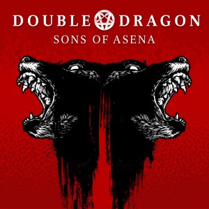 Double Dragon - Sons of Asena (2011)