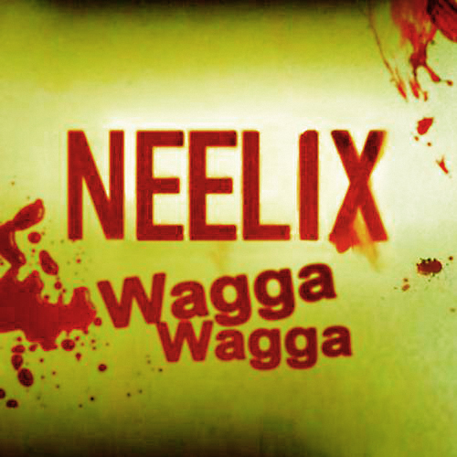 Neelix - Wagga Wagga (2011)