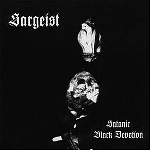 Sargeist - Satanic Black Devotion [2003]