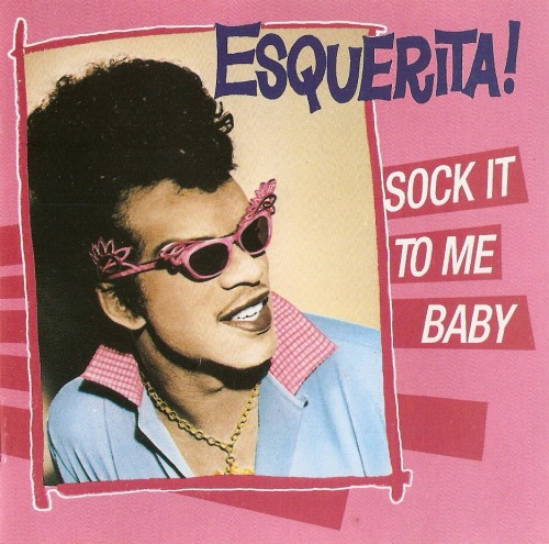 (Rock'n'Roll) Esquerita! - Sock It To Me Baby '58-'59 - 1989, FLAC (image+.cue), lossless