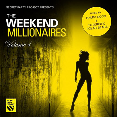 Secret Party Project presents: The Weekend Millionaires Vol. 1 (2011)