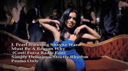 J Pearl feat. Shayne Ward - Must Be A Reason Why (Costi Forza Radio Edit) (DVDRip)