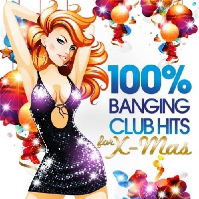100% Banging Club Hits for Xmas (2011)