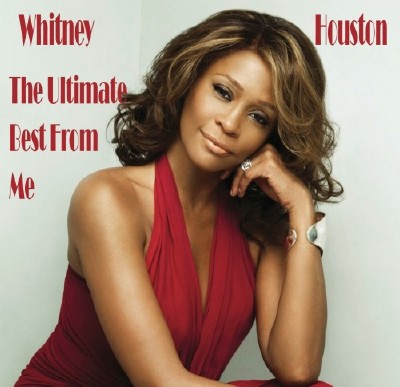 Whitney Houston - The Ultimate Best From Me (2011)