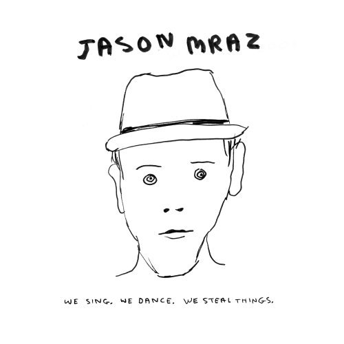(Soft Rock, Pop Rock) Jason Mraz - We Sing, We Dance, We Steal Things (Limited Edition) - 2008, FLAC (tracks+.cue), lossless