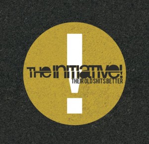 The Initiative - Their Old Shit's Better (2012)
