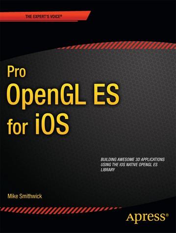 Expert's Voice - Smithwick M. - Pro OpenGL ES for iOS [2012, PDF, ENG]