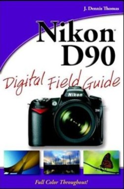 Nikon D90 Digital Field Guide - ENG