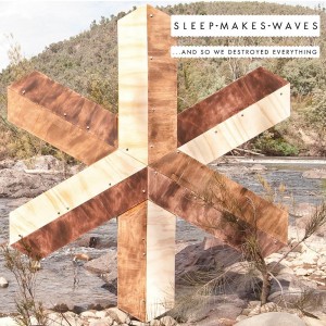 sleepmakeswaves - ...and so we destroyed everything (2011)
