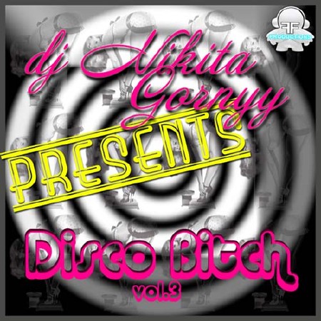 Dj Nikita Gornyy - Disco Bitch 3 (2012)