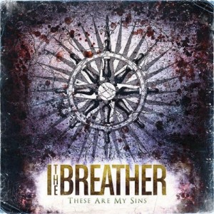I, The Breather - These Are My Sins (2010)