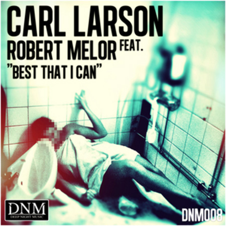 Carl Larson Feat Robert Melor - Best That I Can (2012) 