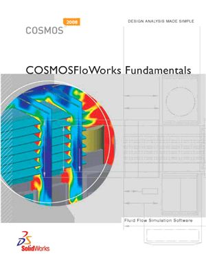 COSMOS Analysis Products. COSMOS FloWorks Fundamentals [2008, PDF, ENG]