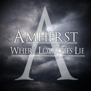 Amherst - Where Loyalties Lie (2012)