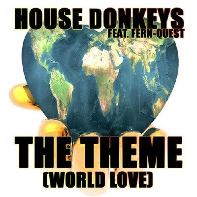 House Donkeys feat. Fern Quest - The Theme (World Love) (2012)