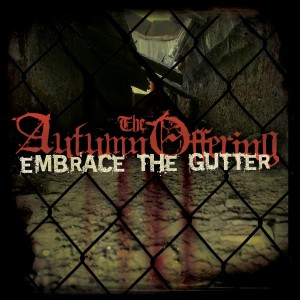 The Autumn Offering - Embrace The Gutter (2006)