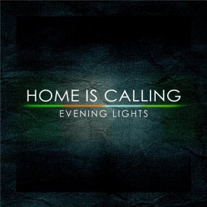 Home Is Calling - Evening Lights (2012)