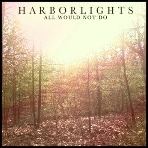 HarborLights - All Would Not Do (2012)