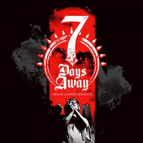 7 Days Away - Death Cannot Seperate (2008)