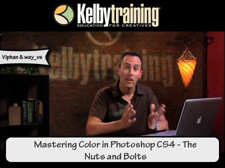KelbyTraining - Matt Kloskowski - Mastering Color in Photoshop CS4 - The Nuts and Bolts