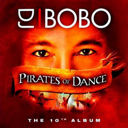DJ Bobo - Pirates Of Dance (2005) Lossless