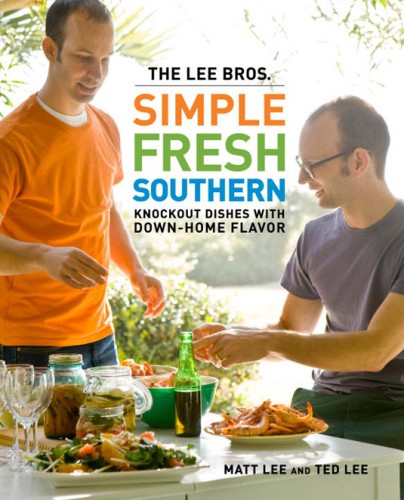 The Lee Bros. Simple Fresh Southern by Matt Lee and Ted Lee