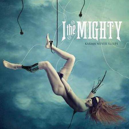 I The Mighty - Karma Never Sleeps [EP] [2012]